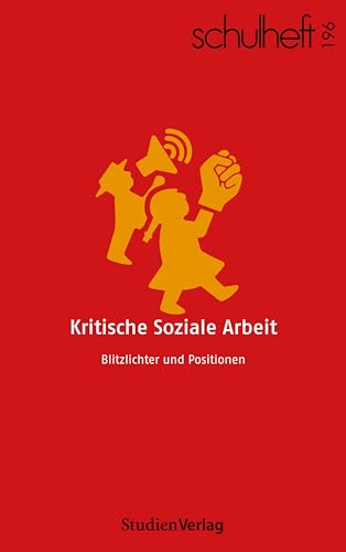 schulheft 4/24 - 196: Kritische Soziale Arbeit. Blitzlichter und Positionen von Studien Verlag