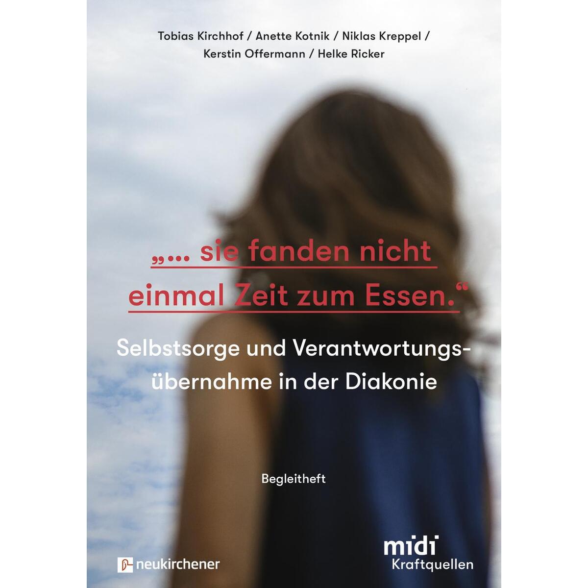 "...sie fanden nicht einmal Zeit zum Essen." - Begleitheft "...sie fanden nicht einmal Zeit zum Essen." - Begleitheft von Neukirchener Verlag