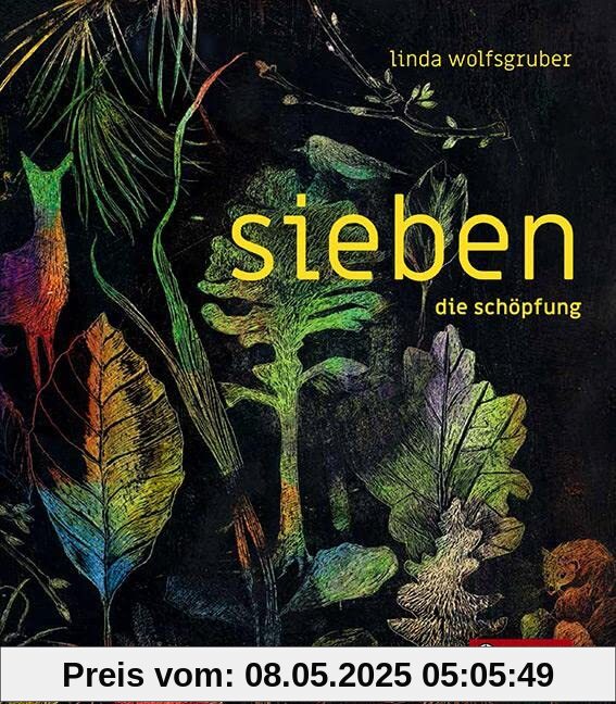 sieben. die schöpfung: Die sieben Tage der Welterschaffung in sieben mal sieben Bildern – ein beeindruckendes, umfassendes Bilderbuchkunstwerk zum ... der Welt. Für Kinder und Erwachsene