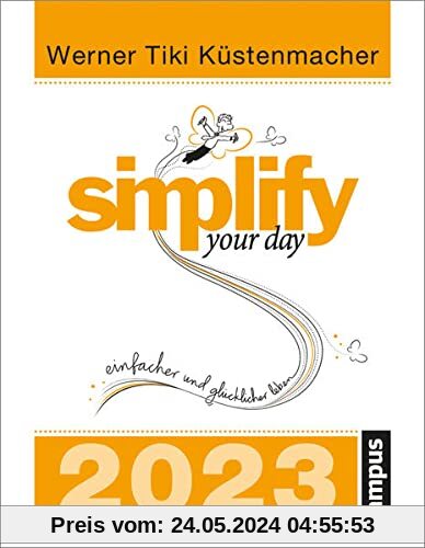 simplify your day 2023: Einfacher und glücklicher leben
