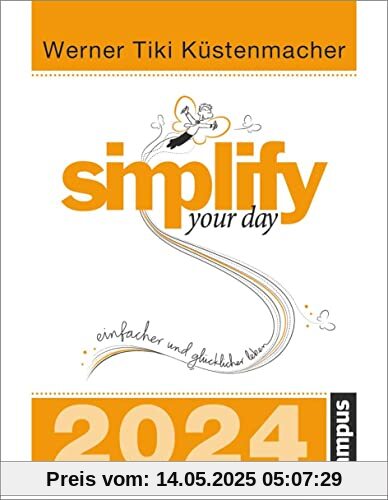 simplify your day 2024: Einfacher und glücklicher leben simplify your day 2024: Einfacher und glücklicher leben