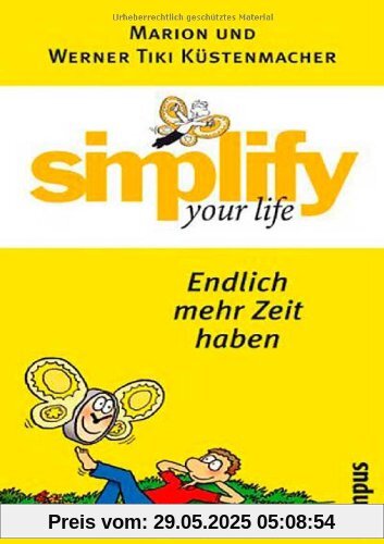 simplify your life - Endlich mehr Zeit haben