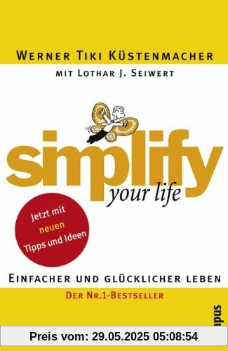 simplify your life: Einfacher und glücklicher leben