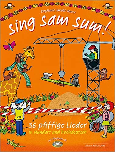 sing sam sum!: 36 pfiffige Lieder in Mundart und Hochdeutsch sing sam sum!: 36 pfiffige Lieder in Mundart und Hochdeutsch