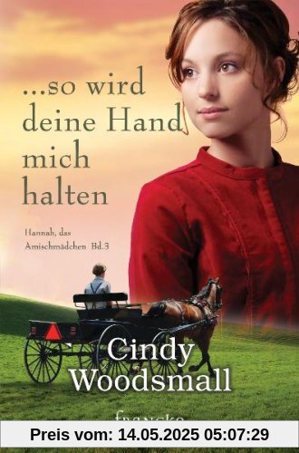 ... so wird deine Hand mich halten: Hannah, das Amischmädchen 3