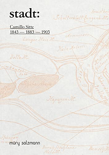 stadt:: Camillo Sitte 1843 - 1883 - 1903