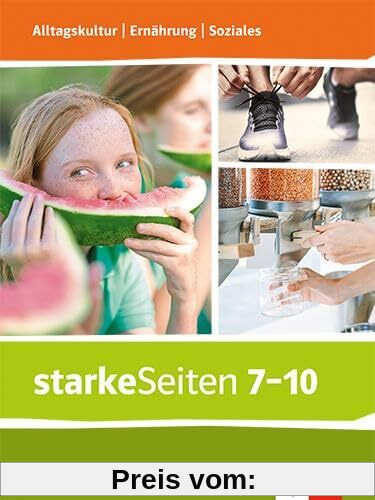 starkeSeiten Alltagskultur | Ernährung | Soziales. Ausgabe Baden-Württemberg: Schulbuch Klasse 7-10