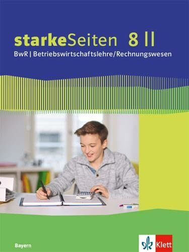 starkeSeiten BwR - Betriebswirtschaftslehre/Rechnungswesen 8 II. Ausgabe Bayern Realschule: Sc...