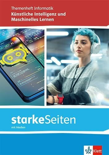 starkeSeiten Informatik - Maschinelles Lernen und Künstliche Intelligenz: Themenheft Informati...