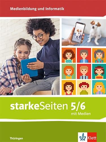 starkeSeiten Medienbildung und Informatik 5/6. Ausgabe Thüringen: Schulbuch mit Medien Klasse 5/6 starkeSeiten Medienbildung und Informatik 5/6. Ausgabe Thüringen: Schulbuch mit Medien Klasse 5/6