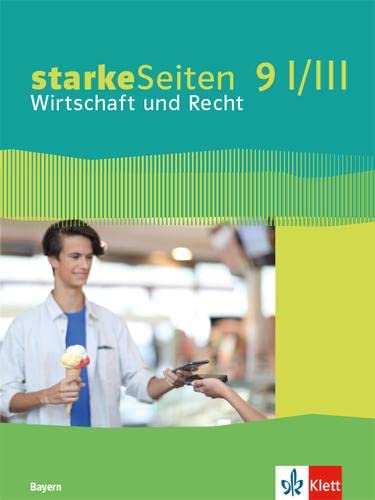 starkeSeiten Wirtschaft und Recht 9 I/III. Ausgabe Bayern Realschule: Schulbuch Klasse 9