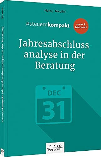 #steuernkompakt Jahresabschlussanalyse in der Beratung: Für Onboarding - Schnelleinstieg - For...