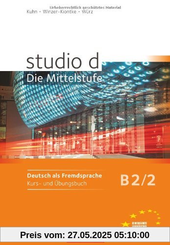 studio d - Die Mittelstufe: B2: Band 2 - Kurs- und Übungsbuch: Mit Lerner-Audio-CDs mit Hörtexten des Übungsteils: Europäischer Referenzrahmen: B2