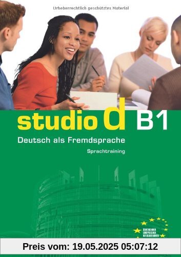 studio d - Grundstufe: B1: Gesamtband - Sprachtraining mit eingelegten Lösungen: Europäischer Referenzrahmen: B1. Sprachtraining mit eingelegten Lösungen