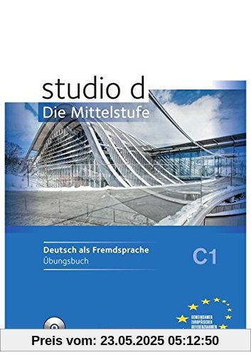 studio: Die Mittelstufe: C1 - Übungsbuch mit Audio-CD