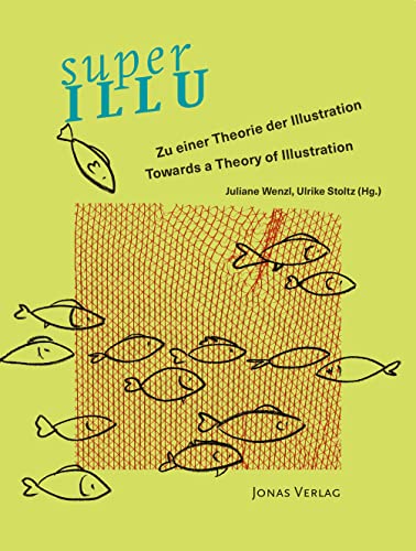 superILLU: Zu einer Theorie der Illustration / Towards a Theory of Illustration
