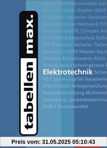 tabellen max. Elektrotechnik: 1. Auflage, 2012 tabellen max. Elektrotechnik: 1. Auflage, 2012