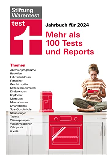 Jahrbuch für 2024 - Der Ratgeber für die besten Produkte und die optimale Kaufentscheidung, Überblick über zahlreiche Produkte mit ehrlichen Bewertungen: Mehr als 100 Tests und Reports Jahrbuch für 2024 - Der Ratgeber für die besten Produkte und die optimale Kaufentscheidung, Überblick über zahlreiche Produkte mit ehrlichen Bewertungen: Mehr als 100 Tests und Reports