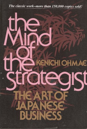 the Mind of the Strategist: The Art of Japanese Business