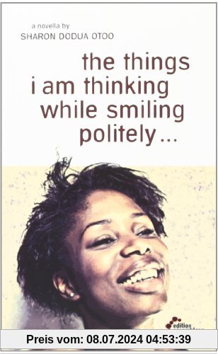 the things i am thinking while smiling politely: Novella in englischer Sprache