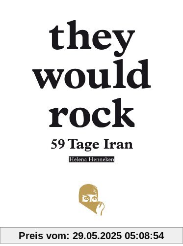 they would rock: 59 Tage Iran