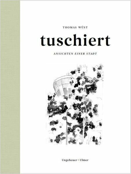 tuschiert - Ansichten einer Stadt: Ludwigsburger Architektur hat viele Gesichter