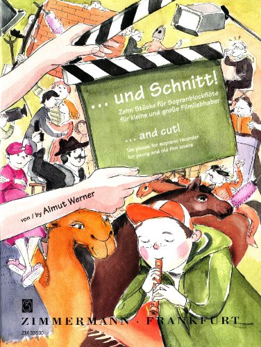 ... und Schnitt!: Zehn Stücke für kleine und große Filmliebhaber. Sopran-Blockflöte. von Zimmermann Musikverlag KG