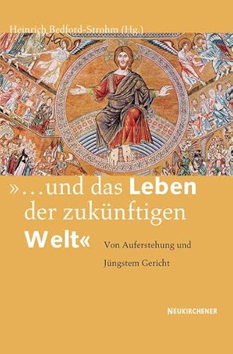 "...und das Leben der zukünftigen Welt": Von Auferstehung und Jüngstem Gericht