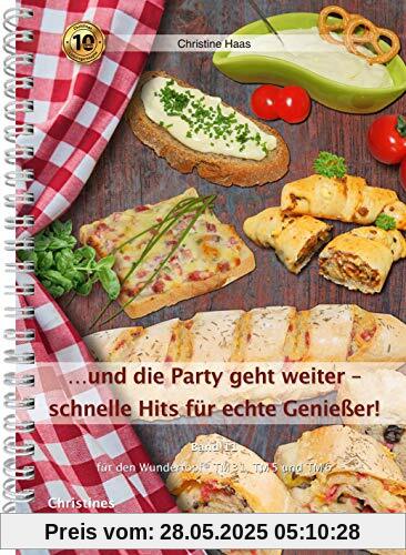 ...und die Party geht weiter - schnelle Hits für echte Genießer!: Band 11 für den Wundertopf TM 31, TM 5 und TM 6 ...und die Party geht weiter - schnelle Hits für echte Genießer!: Band 11 für den Wundertopf TM 31, TM 5 und TM 6