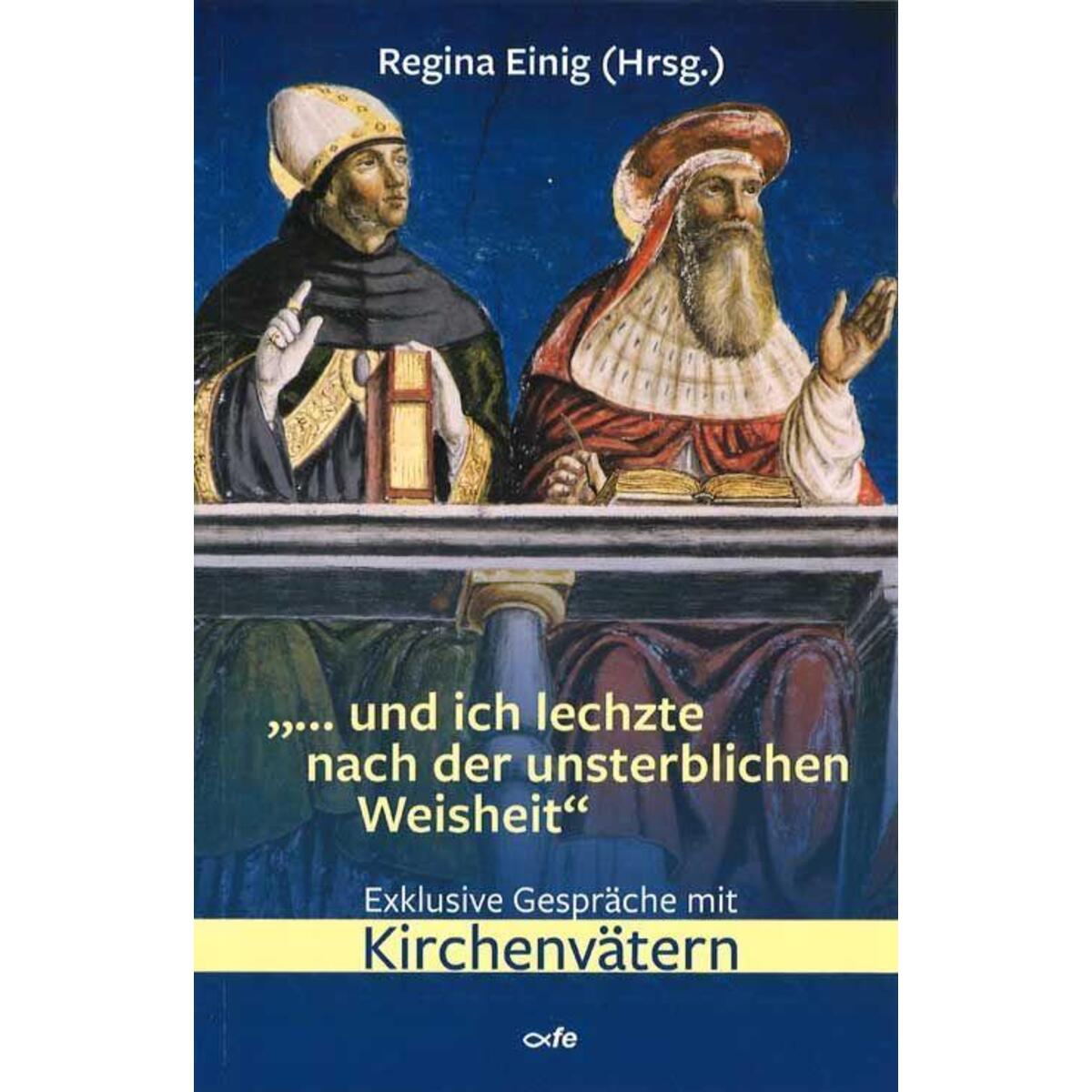 "... und ich lechzte nach der unsterblichen Weisheit" "... und ich lechzte nach der unsterblichen Weisheit" von Fe-Medienverlags GmbH