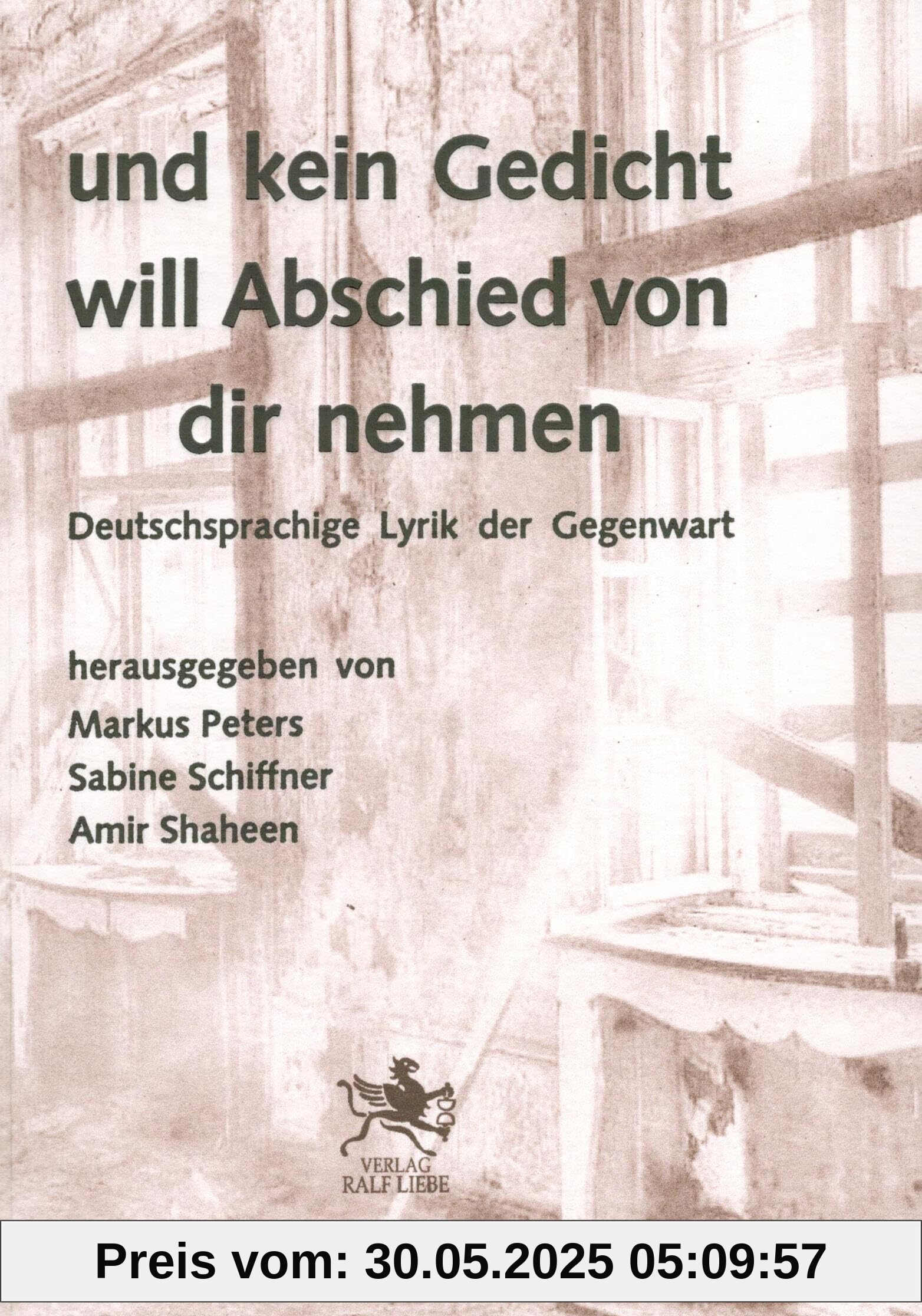 und kein Gedicht will Abschied von dir nehmen: Deutschsprachige Lyrik der Gegenwart