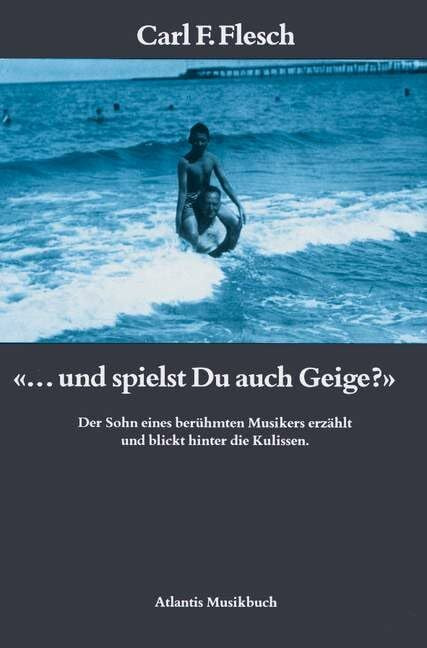 "... und spielst du auch Geige?": Der Sohn eines berühmten Musikers erzählt und blickt hinter ...