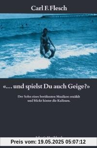 ... und spielst du auch Geige?: Der Sohn eines berühmten Musikers erzählt und blickt hinter die Kulissen ... und spielst du auch Geige?: Der Sohn eines berühmten Musikers erzählt und blickt hinter die Kulissen