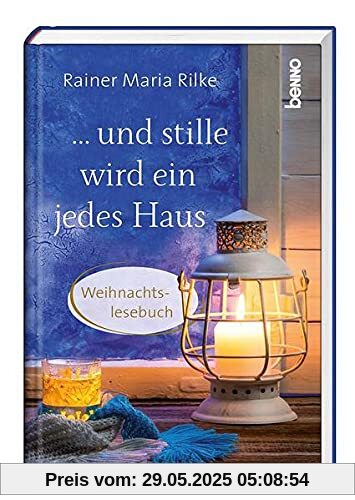 … und stille wird ein jedes Haus: Weihnachtslesebuch