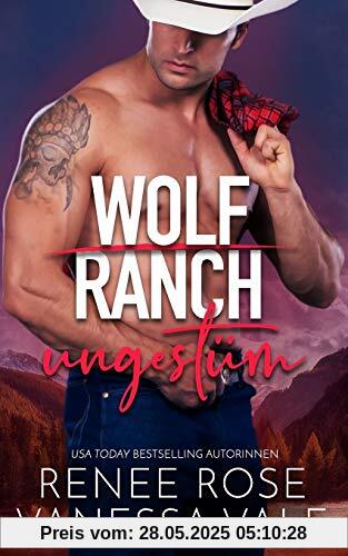 ungestüm (Wolf Ranch, Band 2)