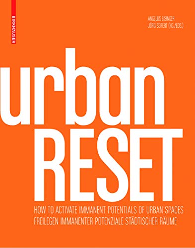 urbanRESET: Freilegen immanenter Potenziale städtischer Räume / How to Activate Immanent Potential of Urban Spaces