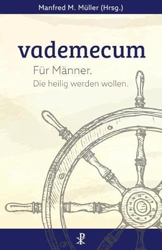 vademecum: Für Männer, die heilig werden wollen vademecum: Für Männer, die heilig werden wollen von Christiana