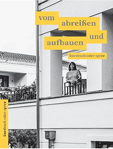 vom abreißen und aufbauen: kursbuch oder-spree 2023 von Verlag für Berlin-Brandenburg