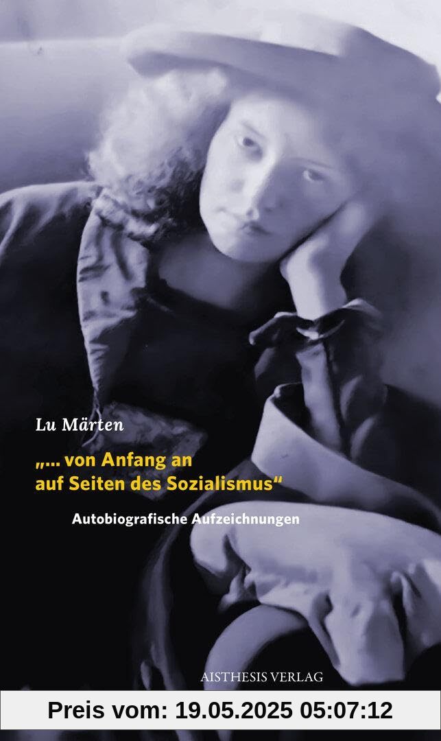 „… von Anfang an auf Seiten des Sozialismus“: Autobiografische Aufzeichnungen