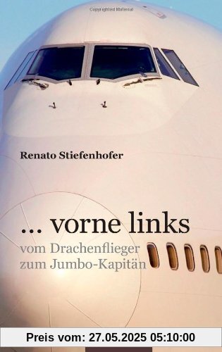 . . . vorne links - vom Drachenflieger zum Jumbo-Kapitän . . . vorne links - vom Drachenflieger zum Jumbo-Kapitän