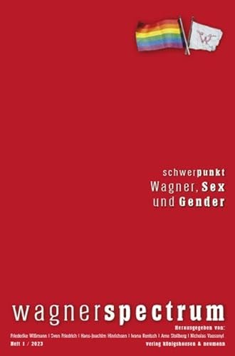 wagnerspectrum: Schwerpunkt: Wagner, Sex und Gender von Königshausen u. Neumann