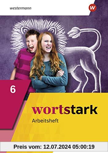 wortstark - Allgemeine Ausgabe 2019: Arbeitsheft 6