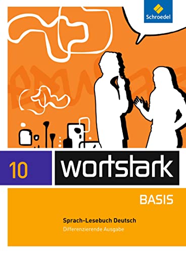 wortstark Basis - Differenzierende Allgemeine Ausgabe 2012: SprachLeseBuch 10 von Schroedel Verlag GmbH