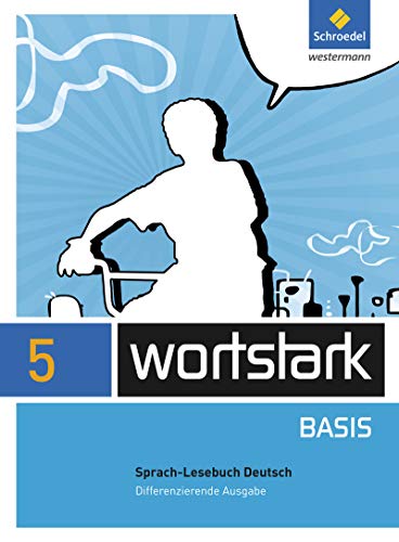 wortstark Basis - Differenzierende Allgemeine Ausgabe 2012: SprachLeseBuch 5 von Schroedel Verlag GmbH