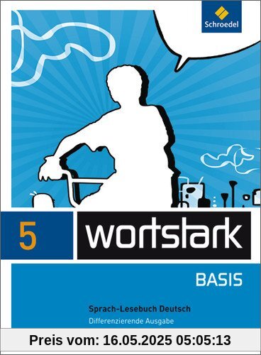 wortstark Basis - Differenzierende Allgemeine Ausgabe 2012: SprachLeseBuch 5 wortstark Basis - Differenzierende Allgemeine Ausgabe 2012: SprachLeseBuch 5