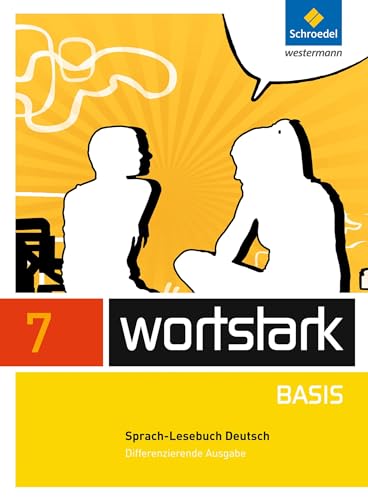 wortstark Basis - Differenzierende Allgemeine Ausgabe 2012: SprachLeseBuch 7