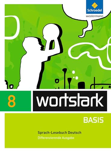 wortstark Basis - Differenzierende Allgemeine Ausgabe 2012: SprachLeseBuch 8