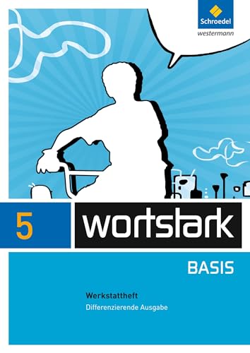 wortstark Basis - Differenzierende Allgemeine Ausgabe 2012: Werkstattheft 5 von Schroedel Verlag GmbH