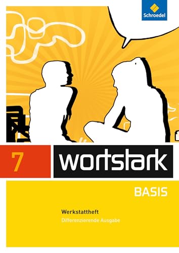 wortstark Basis - Differenzierende Allgemeine Ausgabe 2012: Werkstattheft 7 von Schroedel Verlag GmbH