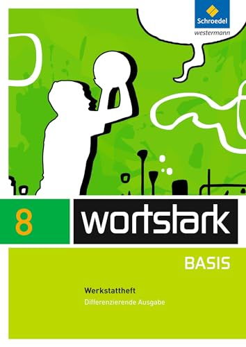 wortstark Basis - Differenzierende Allgemeine Ausgabe 2012: Werkstattheft 8 von Schroedel Verlag GmbH